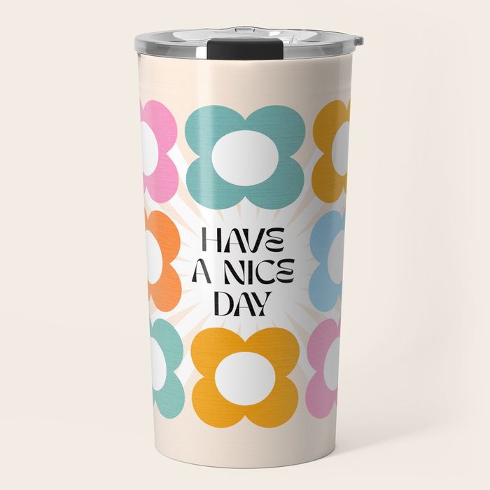 Say it with Flowers - Have a nice day! Travel Mug Gallery Image 1
