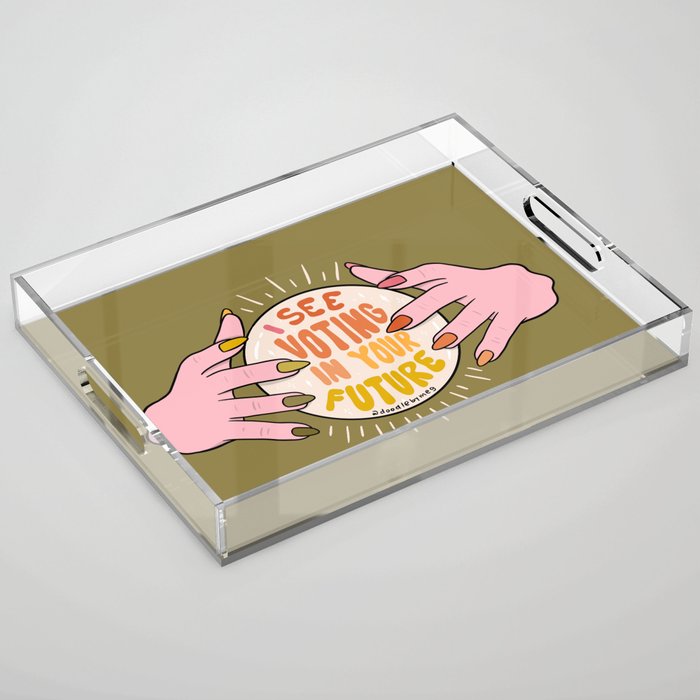 I See Voting in Your Future Acrylic Tray Gallery Image 1