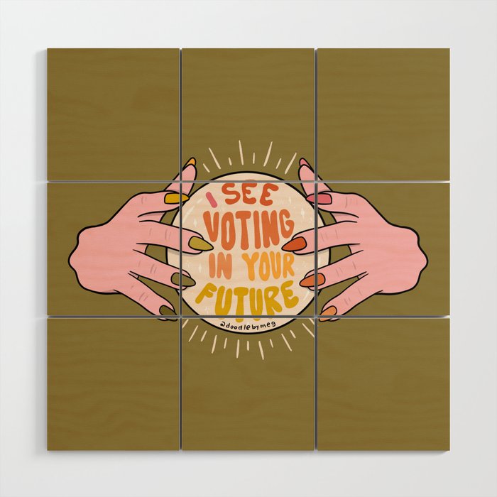 I See Voting in Your Future Wood Wall Art Gallery Image 1