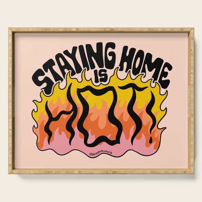 Staying Home Is Hot Serving Tray Gallery Image 1