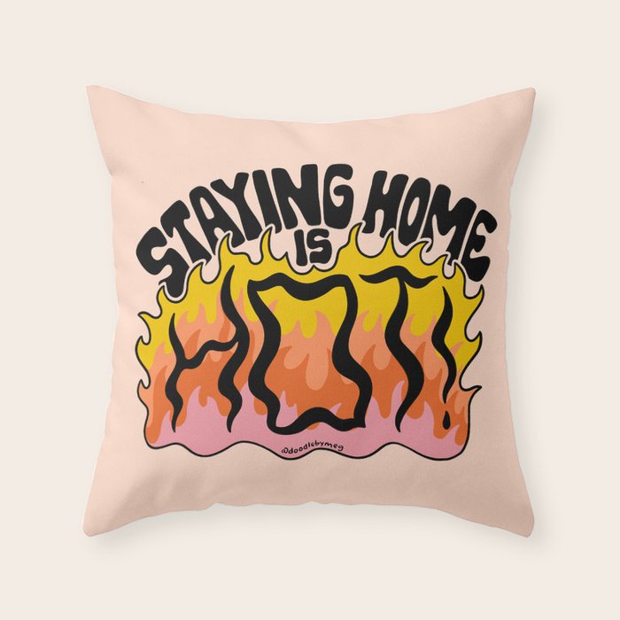 Staying Home Is Hot Throw Pillow Gallery Image 1