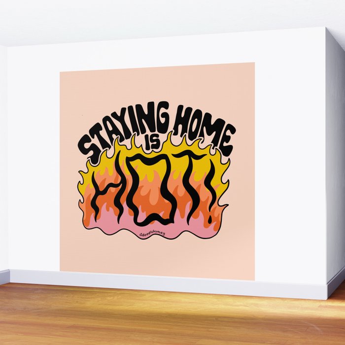 Staying Home Is Hot Wall Mural Gallery Image 2