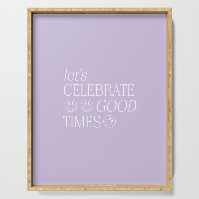 Let's celebrate good times Serving Tray Gallery Image 1