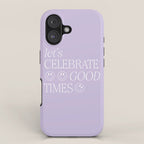 Let's celebrate good times iPhone Case Gallery Image 1
