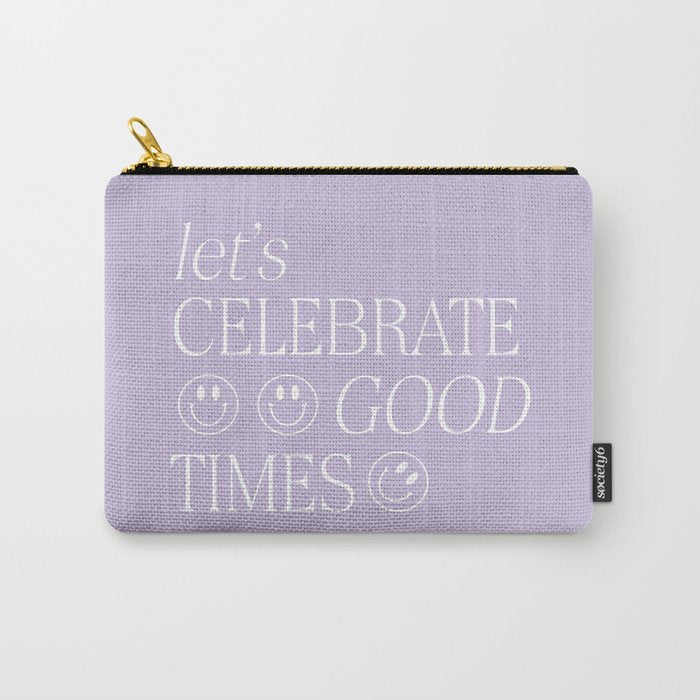 Let's celebrate good times Carry All Pouch Gallery Image 1