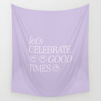 Let's celebrate good times Wall Tapestry Gallery Image 4