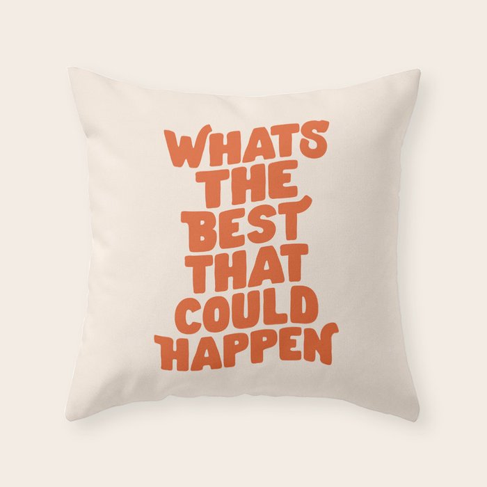Whats The Best That Could Happen in Peach Fuzz Throw Pillow Gallery Image 6