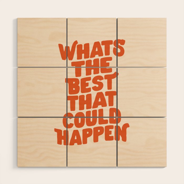 Whats The Best That Could Happen in Peach Fuzz Wood Wall Art Gallery Image 1