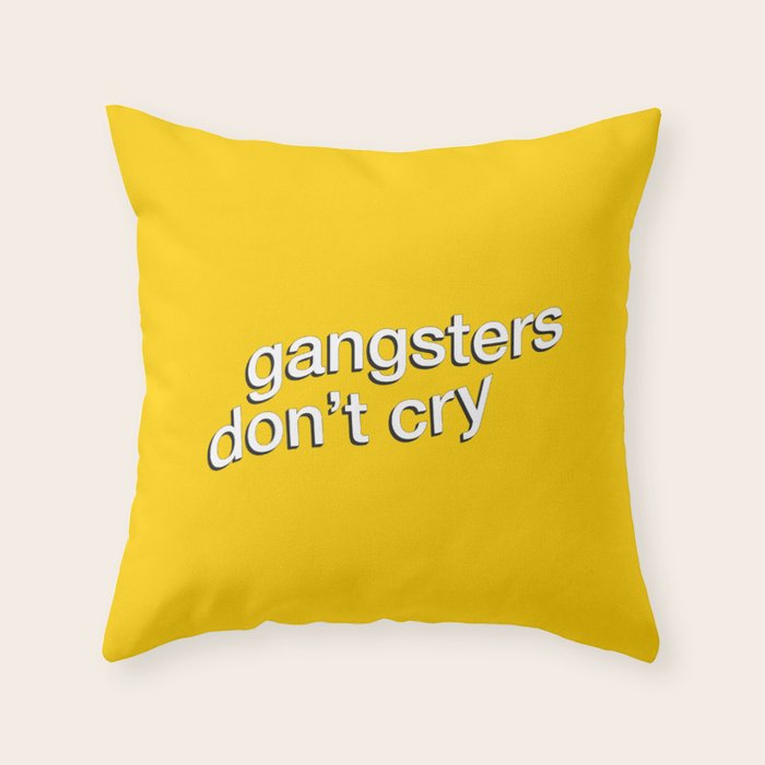 Gangsters Don't Cry Throw Pillow Gallery Image 6