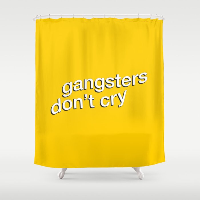 Gangsters Don't Cry Shower Curtain Gallery Image 1