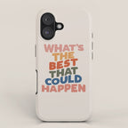 What's The Best That Could Happen iPhone Case Gallery Image 1