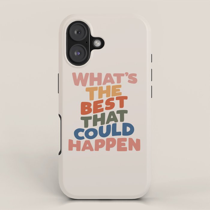 What's The Best That Could Happen iPhone Case Gallery Image 1