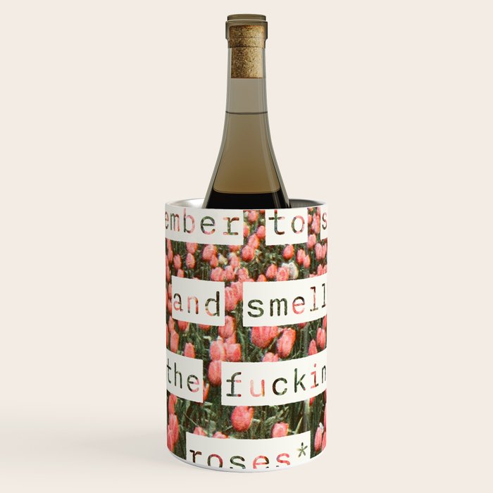 Remember to stop and smell the roses Wine Chiller Gallery Image 1