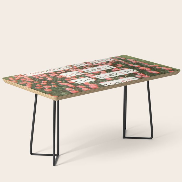 Remember to stop and smell the roses Coffee Table Gallery Image 1