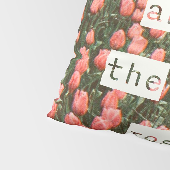 Remember to stop and smell the roses Pillow Sham Gallery Image 4