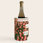 Remember to stop and smell the roses Wine Chiller Gallery Image 2
