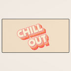CHILL OUT TYPOGRAPHY Desk Mat Gallery Image 3