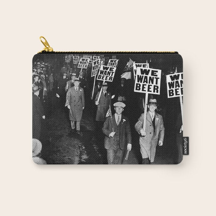 We Want Beer! Protesting Against Prohibition black and white photography - photographs Carry All Pouch Gallery Image 1