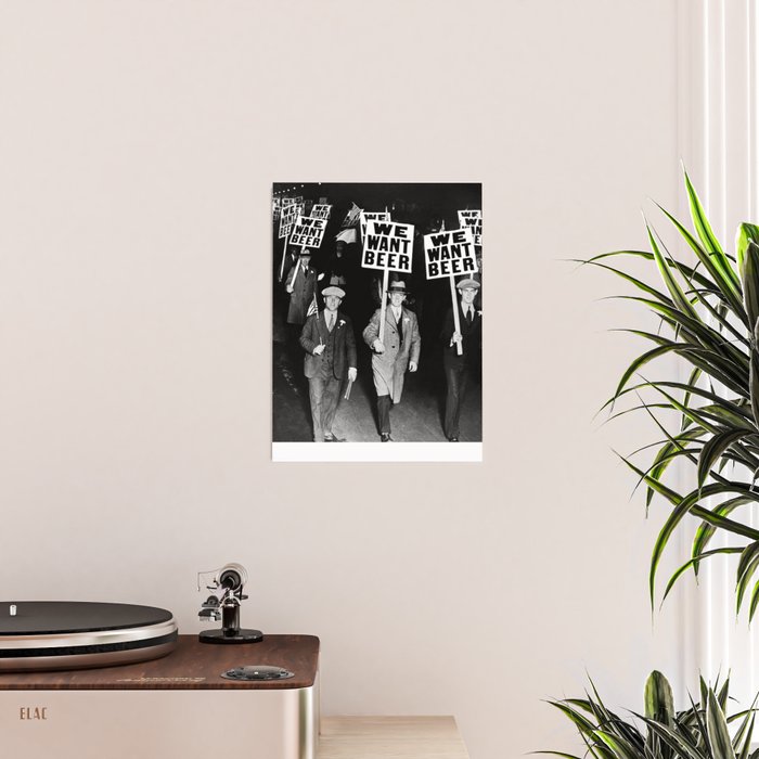 We Want Beer! Protesting Against Prohibition black and white photography - photographs Poster Gallery Image 2