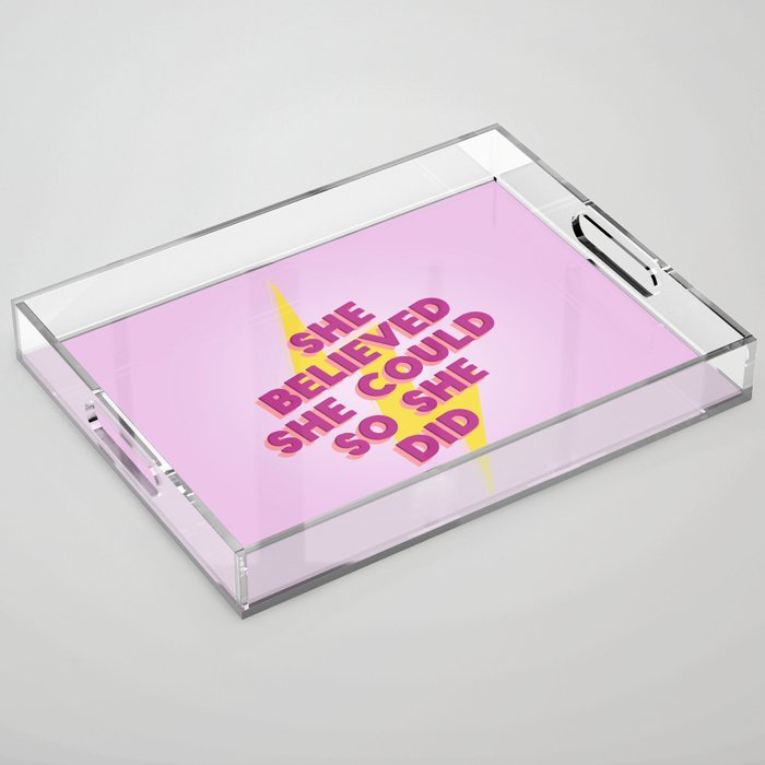she believed she could Acrylic Tray Gallery Image 1