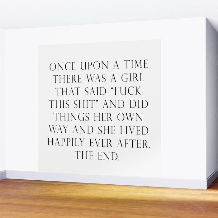 Once upon a time she said fuck this Wall Mural Gallery Image 2