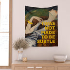 I Was Not Made to Be Subtle, Feminist Wall Tapestry Gallery Image 2