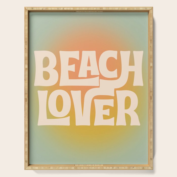 Beach Lover- Modern Typography Print Serving Tray Gallery Image 1