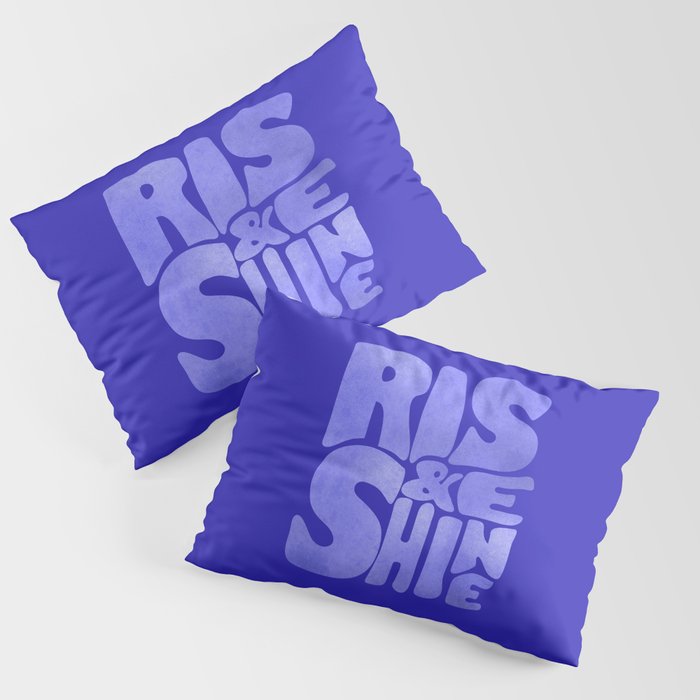 Rise and Shine - blue typography Pillow Sham Gallery Image 3