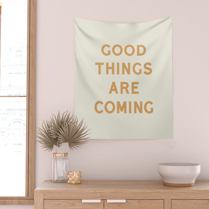 Good Things Are Coming Wall Tapestry Gallery Image 2