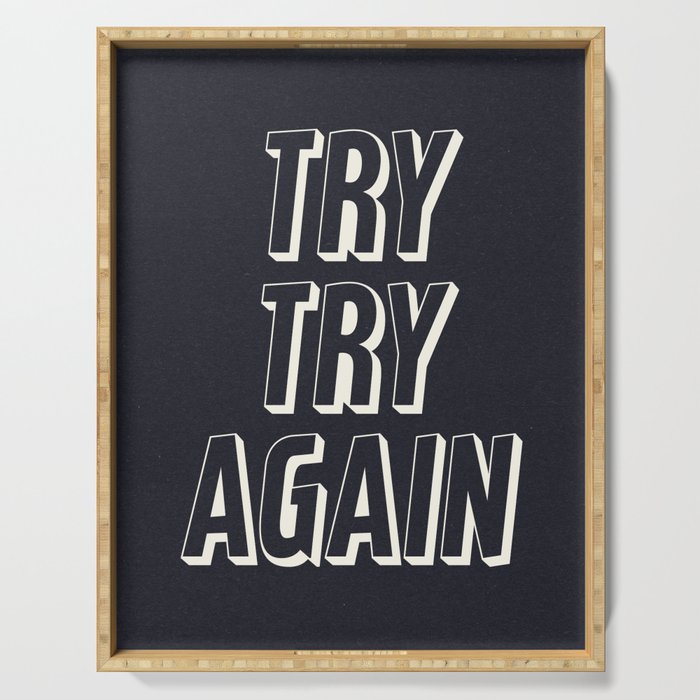 Try Try Again - Black and White Serving Tray Gallery Image 1