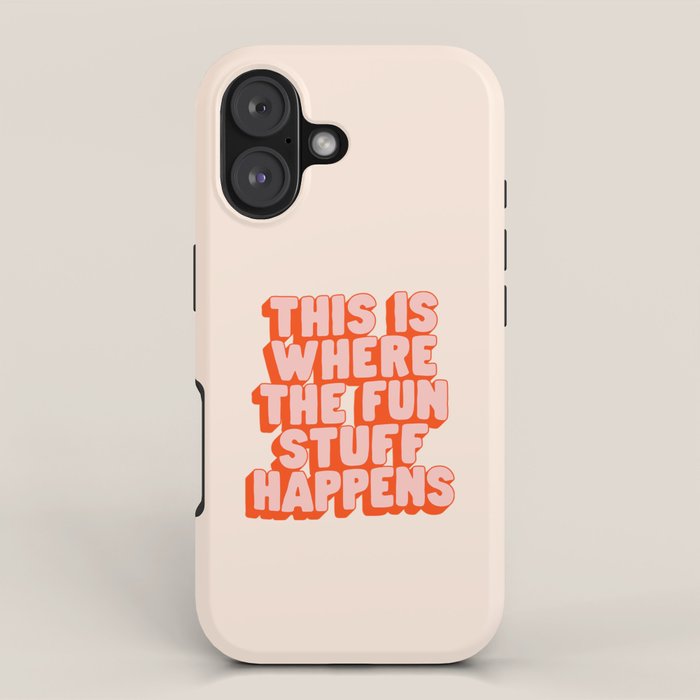 This is Where the Fun Stuff Happens typography print in peach and red iPhone Case Gallery Image 1
