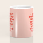 I Stopped Waiting for the Light at the End of the Tunnel and Lit that Bitch Myself Coffee Mug Gallery Image 4