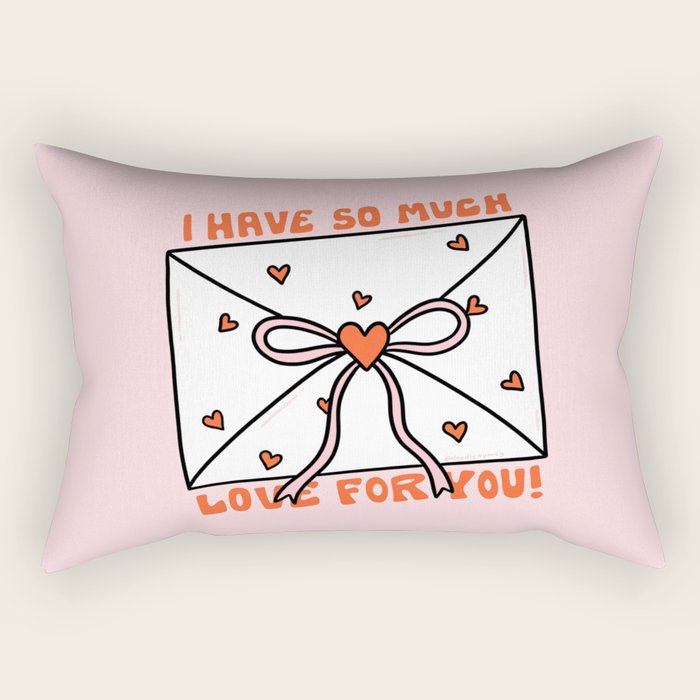 I Have So Much Love For You Rectangular Pillow Gallery Image 1