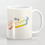 Stay Proud!  Coffee Mug Gallery Image 1