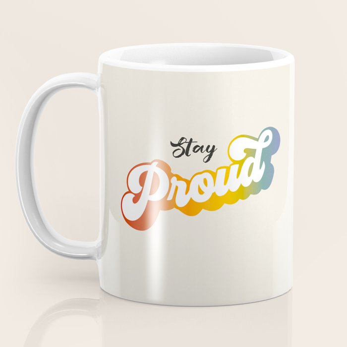 Stay Proud!  Coffee Mug Gallery Image 3