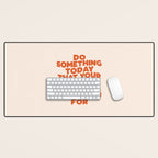 Do Something Today That Your Future Self Will Thank You For in Orange Desk Mat Gallery Image 1