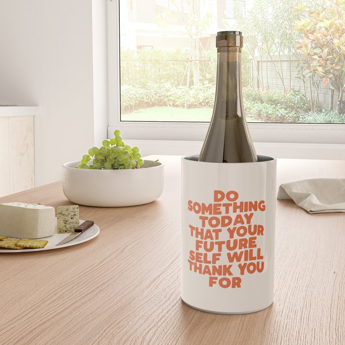 Do Something Today That Your Future Self Will Thank You For in Orange Wine Chiller Gallery Image 4