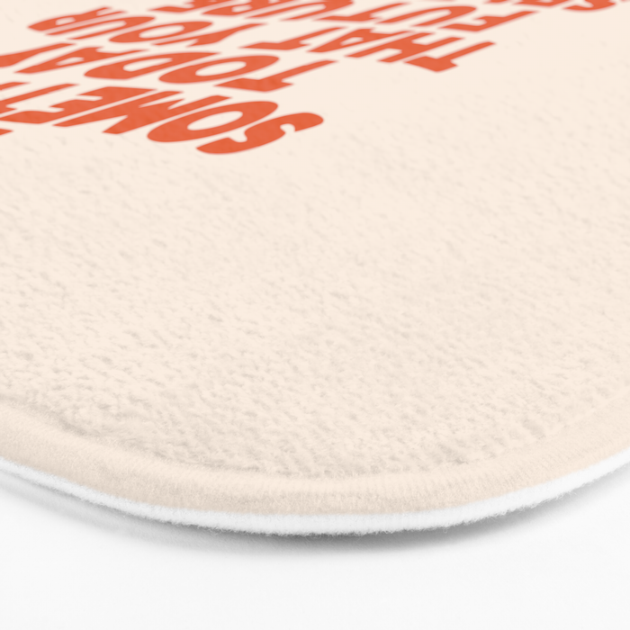 Do Something Today That Your Future Self Will Thank You For in Orange Bath Mat Gallery Image 3