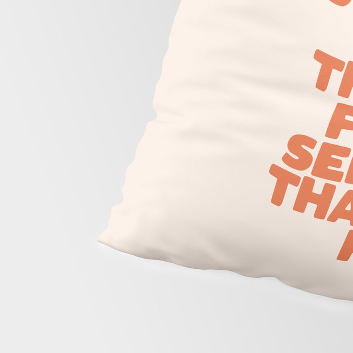 Do Something Today That Your Future Self Will Thank You For in Orange Pillow Sham Gallery Image 4