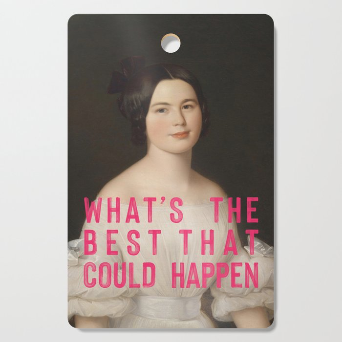 Whats The Best That Could Happen Cutting Board Gallery Image 1