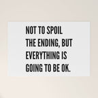 NOT TO SPOIL THE ENDING, BUT EVERYTHING IS GOING TO BE OK Welcome Mat Gallery Image 1