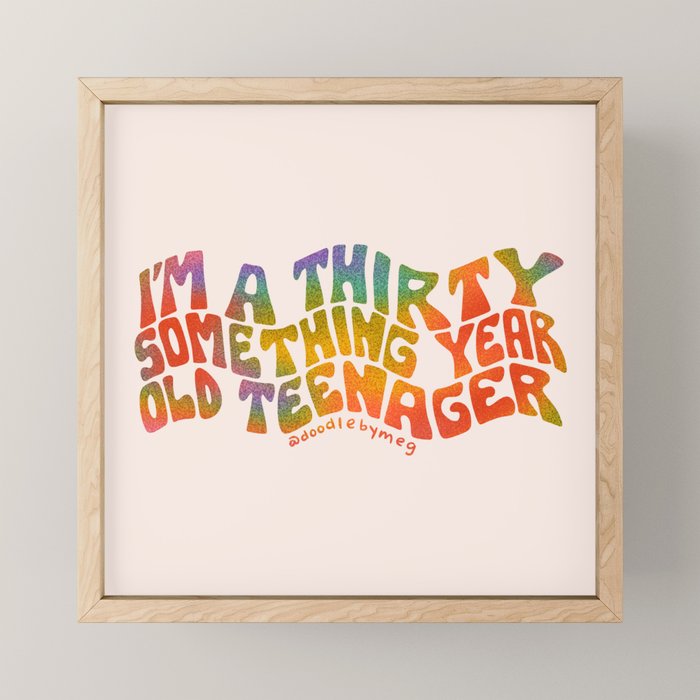 Thirty Something Year Old Teenager Mini Art Print Gallery Image 1