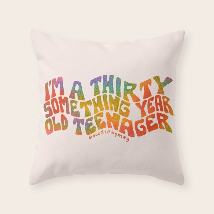 Thirty Something Year Old Teenager Throw Pillow Gallery Image 6
