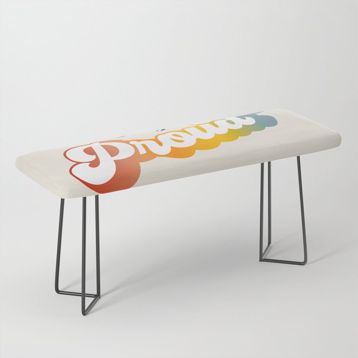 Stay Proud!  Bench Gallery Image 1