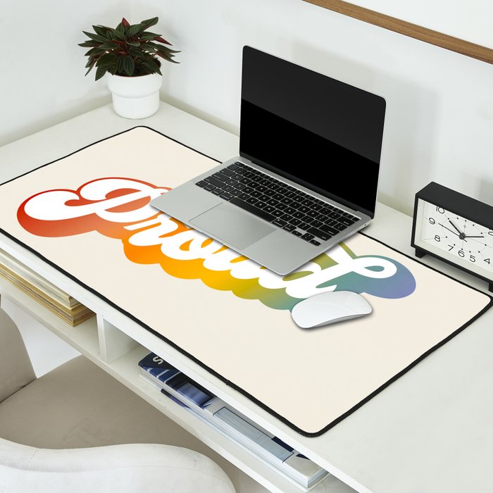 Stay Proud!  Desk Mat Gallery Image 2