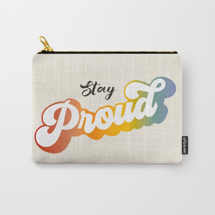 Stay Proud!  Carry All Pouch Gallery Image 1