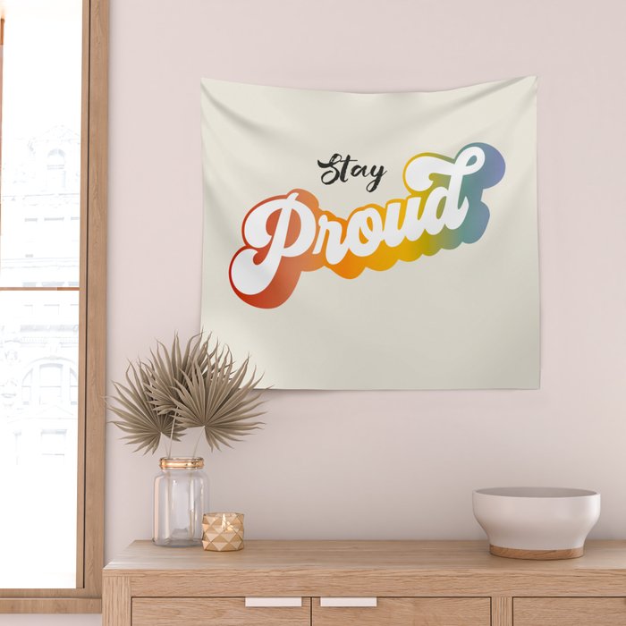 Stay Proud!  Wall Tapestry Gallery Image 2