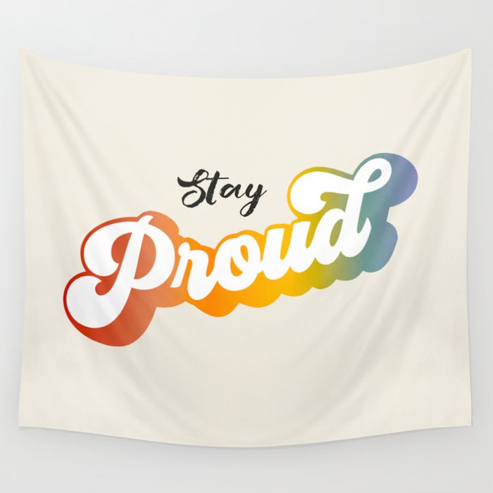 Stay Proud!  Wall Tapestry Gallery Image 4
