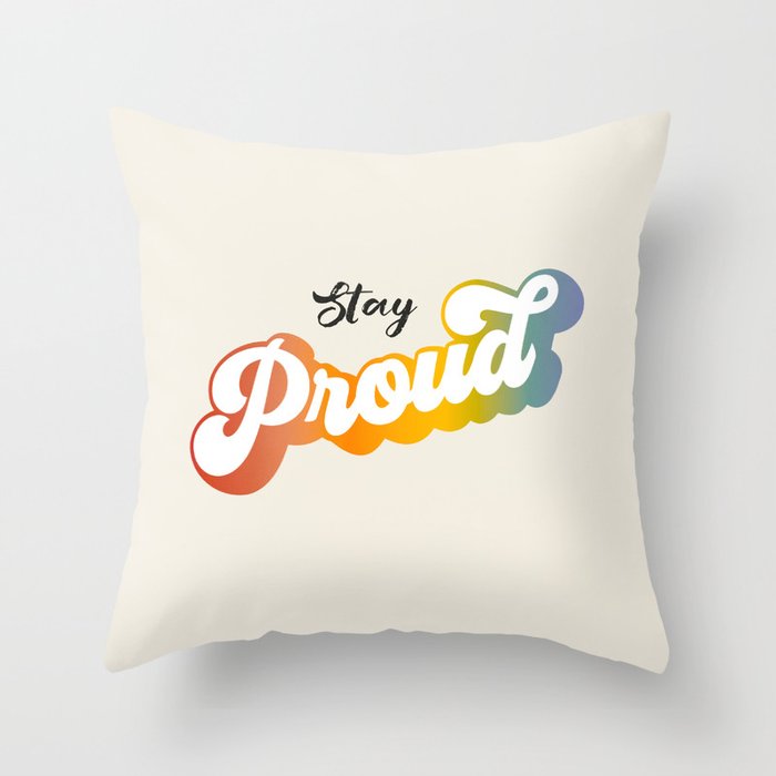 Stay Proud!  Throw Pillow Gallery Image 6