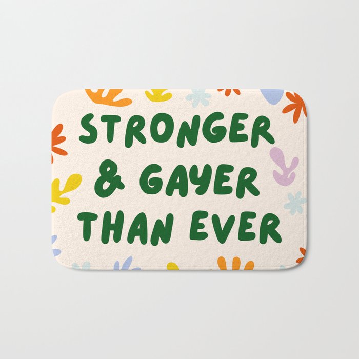 Stronger and Gayer Than Ever Bath Mat Gallery Image 1